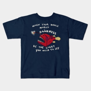 Inspirational Anglerfish Be the Light You Wish To See In The Dark Kids T-Shirt